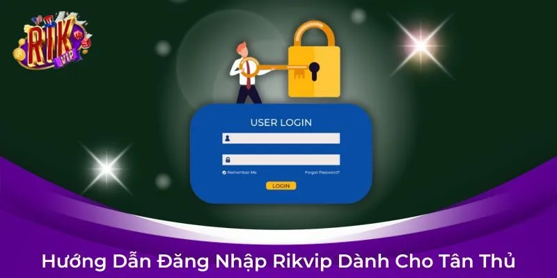 Hướng Dẫn Đăng Nhập Rikvip Dành Cho Tân Thủ