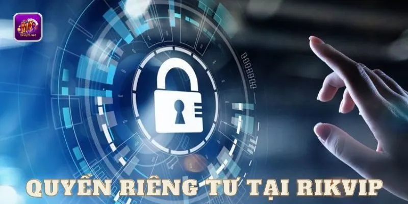 Quyền riêng tư Rikvip